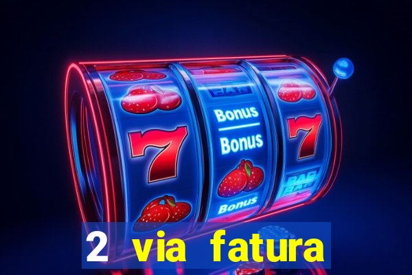 2 via fatura bradescard visa